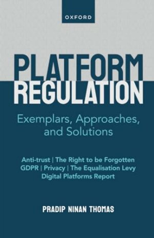 Digital Platform Regulation: Exemplars, Approaches, and Solutions