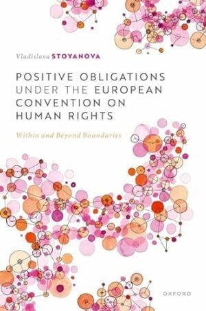 Positive Obligations under the European Convention on Human Rights: Within and Beyond Boundaries