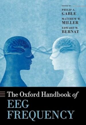 The Oxford Handbook of EEG Frequency (Oxford Library of Psychology)