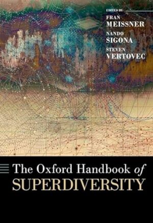 The Oxford Handbook of Superdiversity (OXFORD HANDBOOKS SERIES)