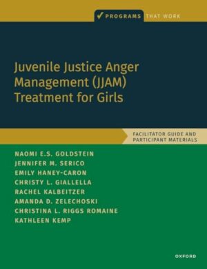 Juvenile Justice Anger Management (JJAM) Treatment for Girls: Facilitator Guide and Participant Materials (PROGRAMS THAT WORK)