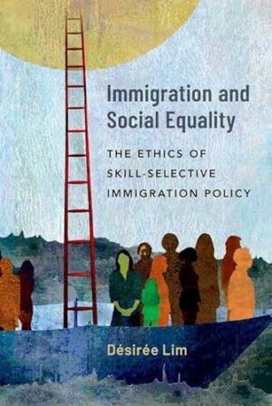 Immigration and Social Equality: The Ethics of Skill-Selective Immigration Policy