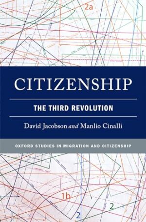 Citizenship: The Third Revolution (Oxford Studies in Migration and Citizenship)