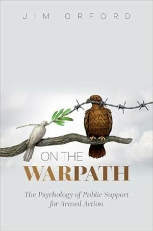 On the Warpath: The Psychology of Public Support for Armed Action