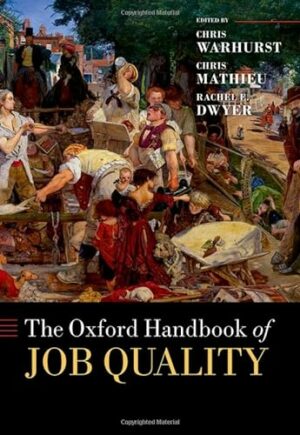 The Oxford Handbook of Job Quality (Oxford Handbooks)