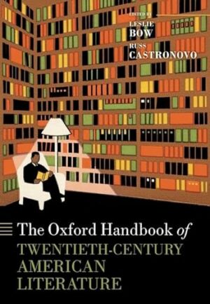 The Oxford Handbook of Twentieth-Century American Literature (Oxford Handbooks of Literature)
