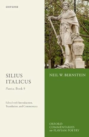 Silius Italicus: Punica, Book 9: Edited with Introduction, Translation, and Commentary (Oxford Commentaries on Flavian Poetry)