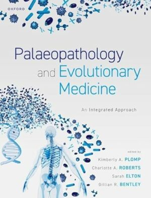 Palaeopathology and Evolutionary Medicine: An Integrated Approach