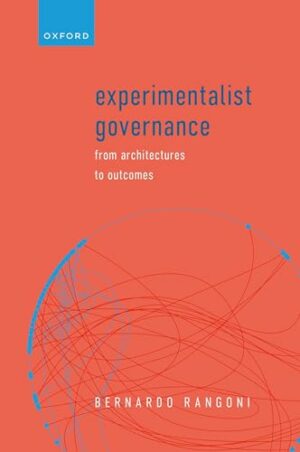Experimentalist Governance: From Architectures to Outcomes