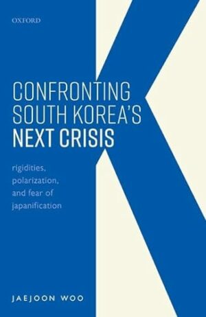 Confronting South Korea's Next Crisis: Rigidities, Polarization, and Fear of Japanification