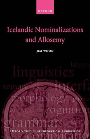 Icelandic Nominalizations and Allosemy (Oxford Studies in Theoretical Linguistics)