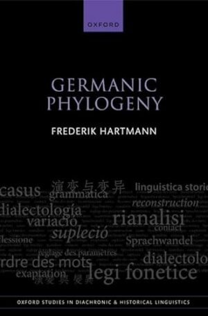Germanic Phylogeny (Oxford Studies in Diachronic and Historical Linguistics)