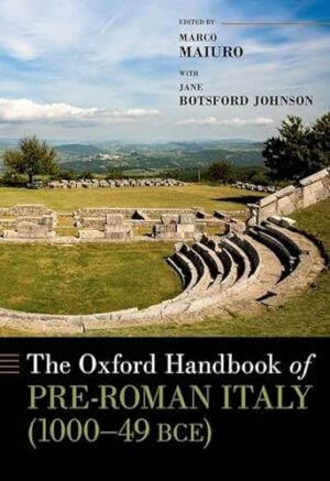 The Oxford Handbook of Pre-Roman Italy (1000--49 BCE) (Oxford Handbooks)