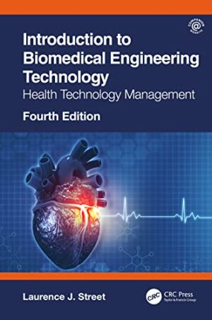 Introduction to Biomedical Engineering Technology, 4th Edition: Health Technology Management