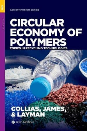 Circular Economy of Polymers: Topics in Recycling Technologies (ACS SYMPOSIUM SERIES)