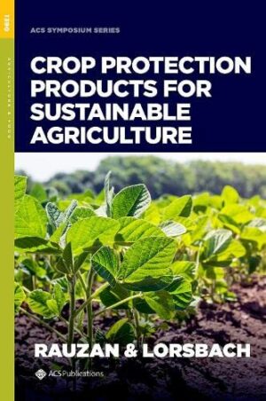 Crop Protection Products for Sustainable Agriculture (ACS SYMPOSIUM SERIES)