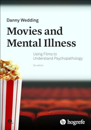 Movies and Mental Illness: Using Films to Understand Psychopathology, 5th ed.