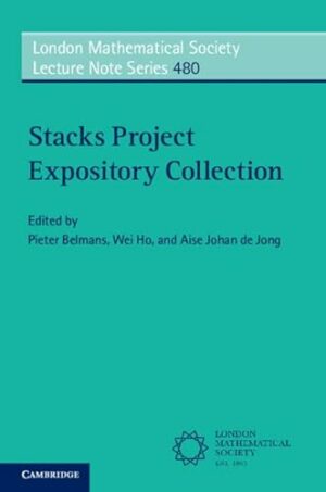 Stacks Project Expository Collection (London Mathematical Society Lecture Note Series)