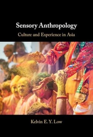 Sensory Anthropology: Culture and Experience in Asia