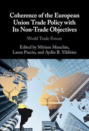 Coherence of the European Union Trade Policy with Its Non-Trade Objectives: World Trade Forum