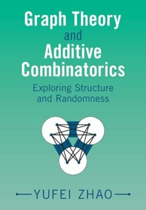 Graph Theory and Additive Combinatorics: Exploring Structure and Randomness