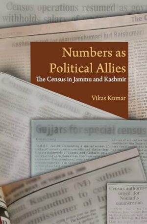 Numbers as Political Allies: The Census in Jammu and Kashmir