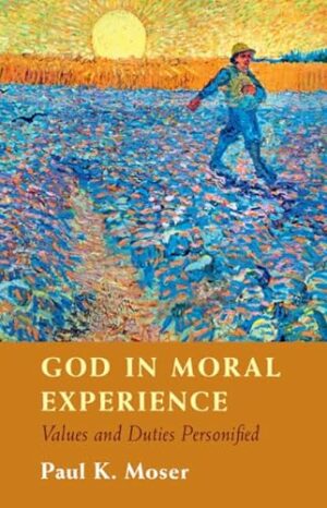 God in Moral Experience: Values and Duties Personified