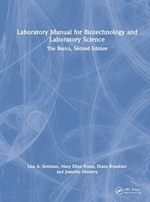 Laboratory Manual for Biotechnology and Laboratory Science: The Basics, Revised Edition