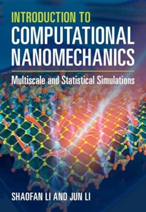 Introduction to Computational Nanomechanics: Multiscale and Statistical Simulations