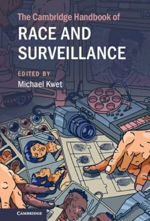 The Cambridge Handbook of Race and Surveillance (Cambridge Law Handbooks)