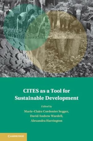 CITES as a Tool for Sustainable Development (Treaty Implementation for Sustainable Development)