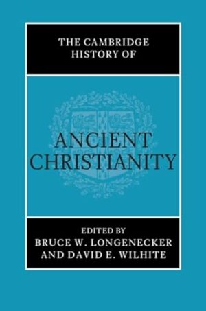 The Cambridge History of Ancient Christianity