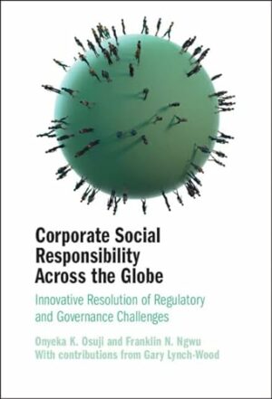 Corporate Social Responsibility Across the Globe: Innovative Resolution of Regulatory and Governance Challenges