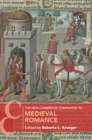 The New Cambridge Companion to Medieval Romance (Cambridge Companions to Literature)
