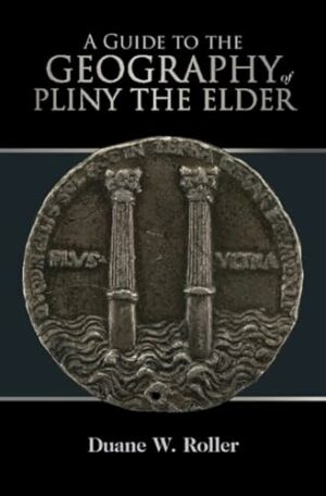 A Guide to the Geography of Pliny the Elder