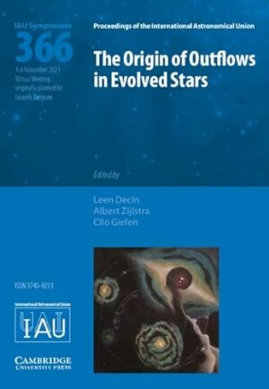 The Origin of Outflows in Evolved Stars (IAU S366) (Proceedings of the International Astronomical Union Symposia and Colloquia)
