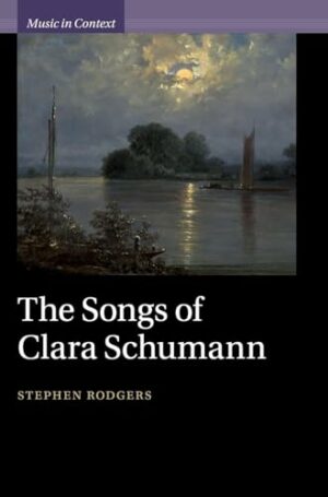 The Songs of Clara Schumann (Music in Context)