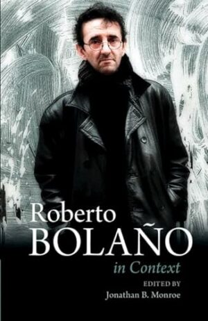 Roberto Bolaño In Context (Literature in Context)