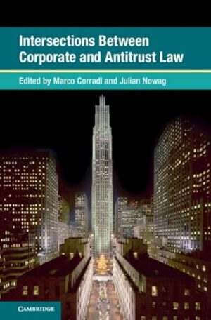 Intersections Between Corporate and Antitrust Law (Global Competition Law and Economics Policy)