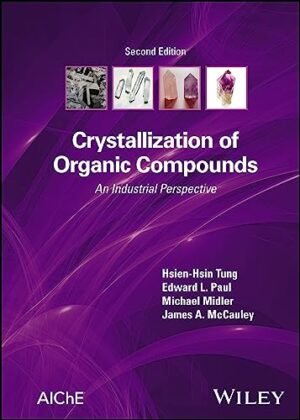 Crystallization of Organic Compounds: An Industrial Perspective