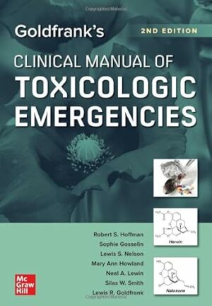 Goldfrank's Clinical Manual of Toxicologic Emergencies, Second Edition