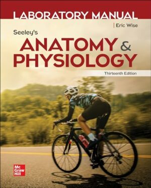 Laboratory Manual by Wise for Seeley's Anatomy and Physiology