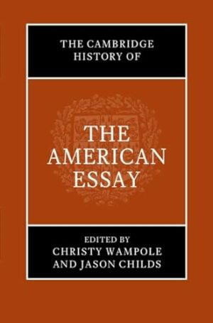 The Cambridge History of the American Essay