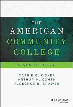The American Community College (Jossey Bass Higher and Adult Education)