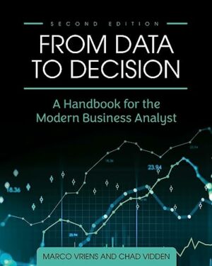 From Data to Decision: A Handbook for the Modern Business Analyst