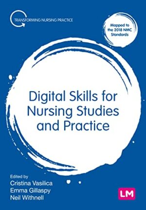 Digital Skills for Nursing Studies and Practice (Transforming Nursing Practice Series)