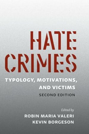 Hate Crimes: Typology, Motivations, and Victims