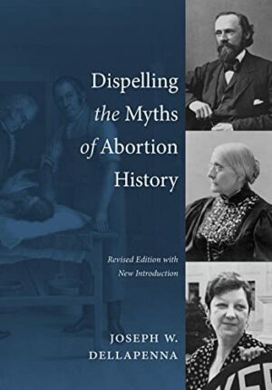Dispelling the Myths of Abortion History