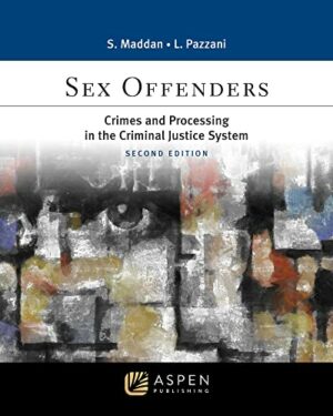 Sex Offenders: Crimes and Processing in the Criminal Justice System (Aspen College Series)