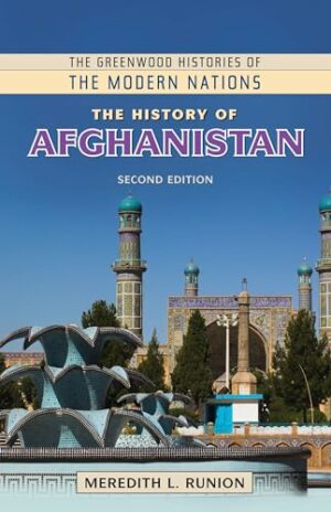 The History of Afghanistan (The Greenwood Histories of the Modern Nations)